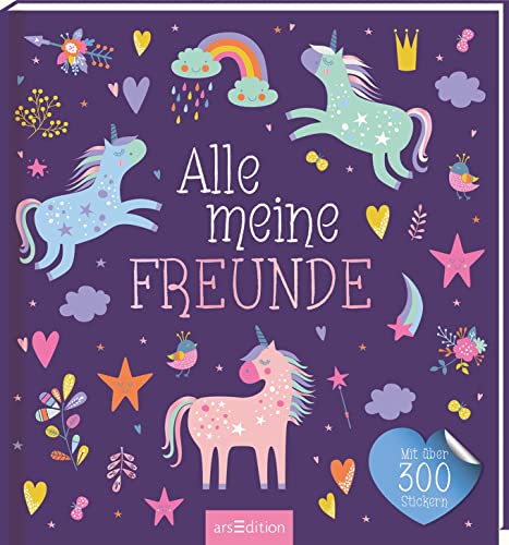 Alle meine Freunde – Einhorn: mit über 300 Stickern | Freundebuch mit über 300 Stickern, für...