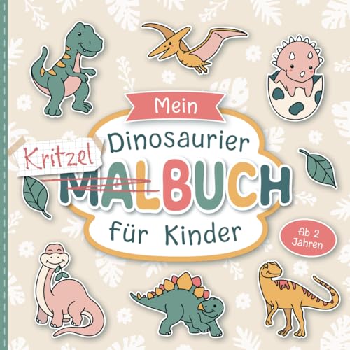 Mein Dinosaurier Malbuch für Kinder ab 2 Jahren: Große Motive zum Ausmalen | Förderung der...